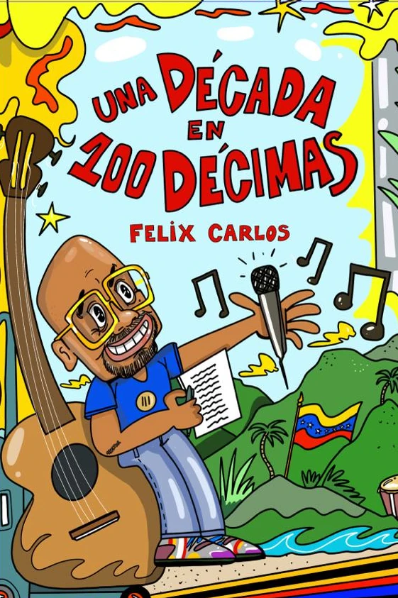 Una Década en 100 Décimas — Félix Carlos